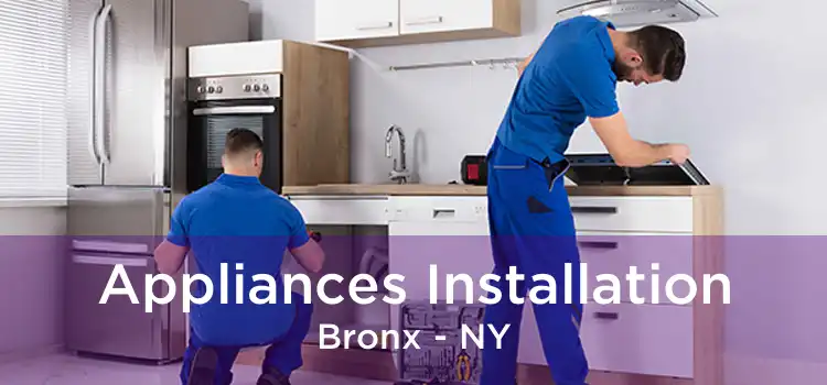 Appliances Installation Bronx - NY