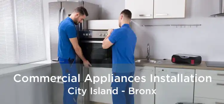 Commercial Appliances Installation City Island - Bronx