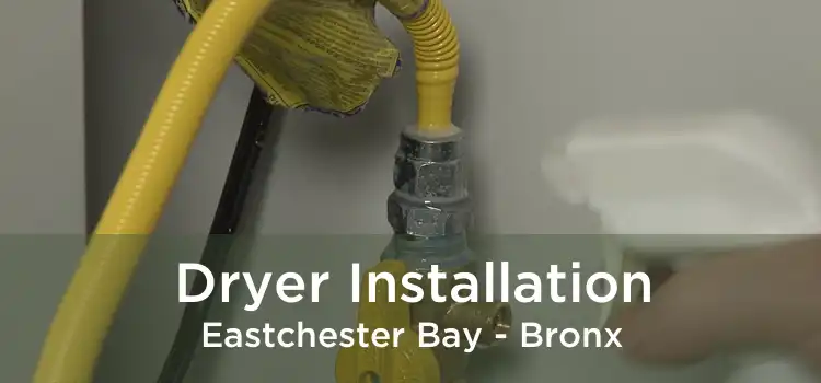 Dryer Installation Eastchester Bay - Bronx