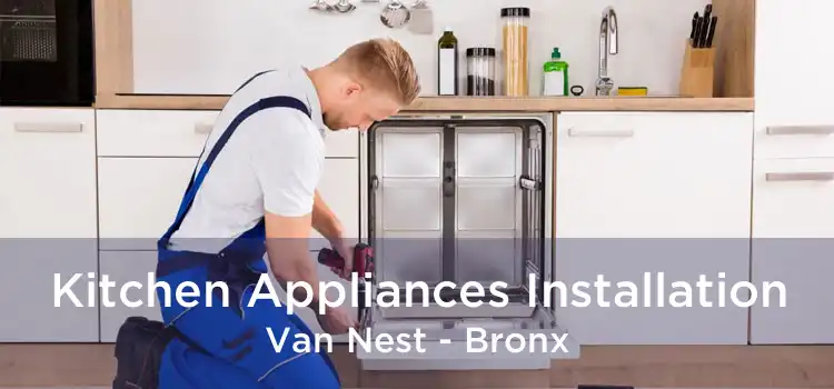 Kitchen Appliances Installation Van Nest - Bronx