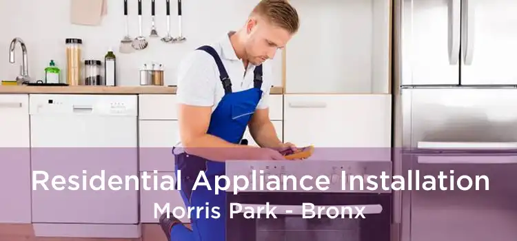 Residential Appliance Installation Morris Park - Bronx