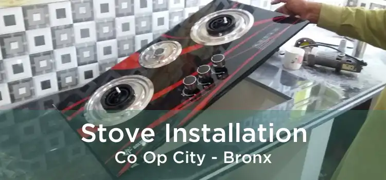 Stove Installation Co Op City - Bronx