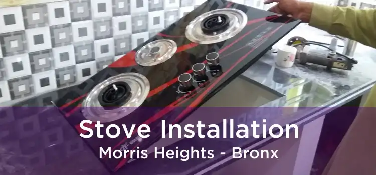 Stove Installation Morris Heights - Bronx